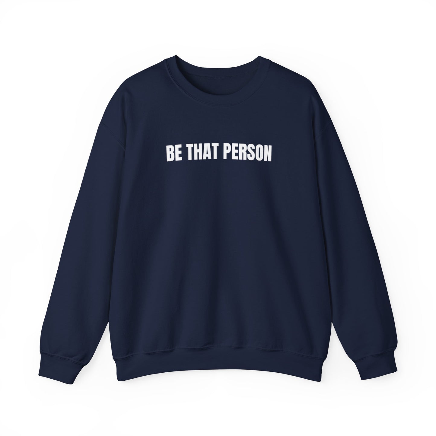 "BE THAT PERSON" Faith-Driven Inspirational Faith Sweatshirt