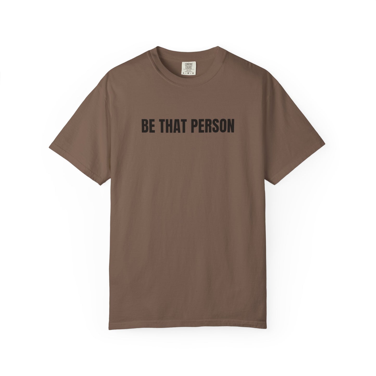BE THAT PERSON - Inspirational Christian Tee