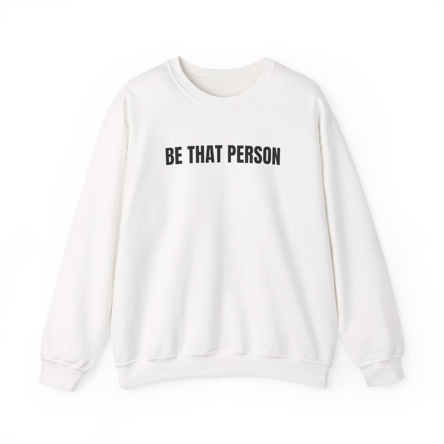 "BE THAT PERSON" Faith-Driven Inspirational Faith Sweatshirt
