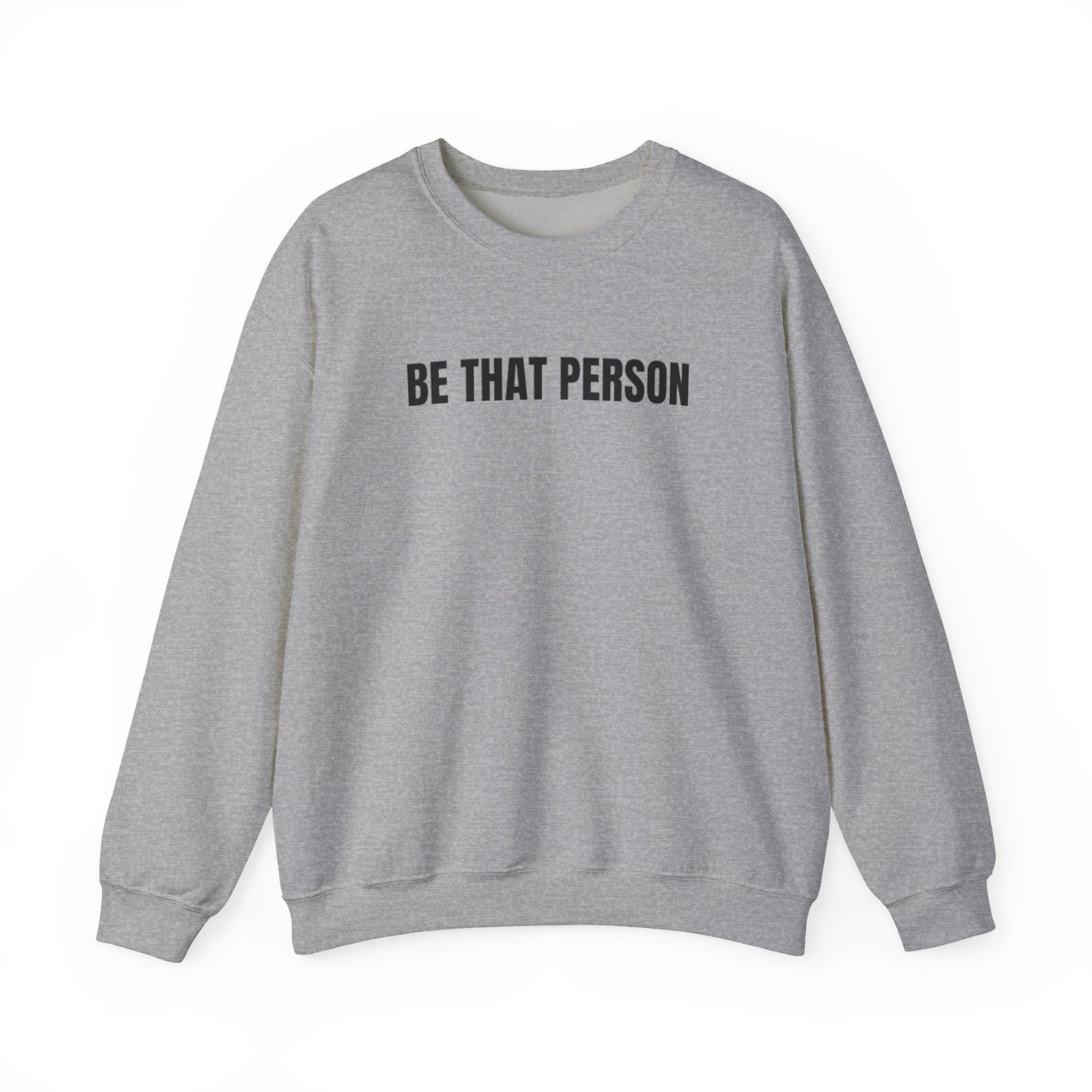 "BE THAT PERSON" Faith-Driven Inspirational Faith Sweatshirt