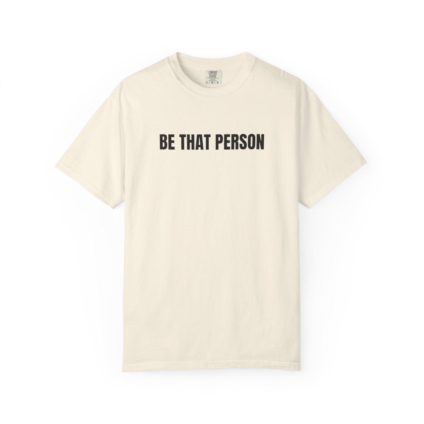 BE THAT PERSON - Inspirational Christian Tee