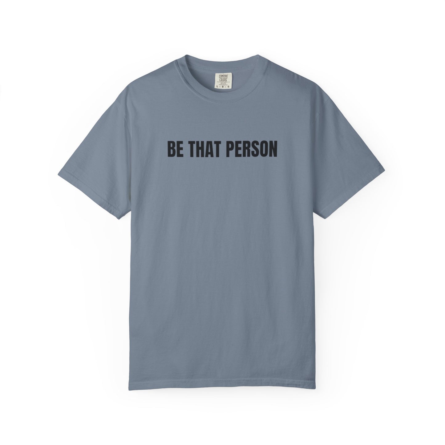 BE THAT PERSON - Inspirational Christian Tee