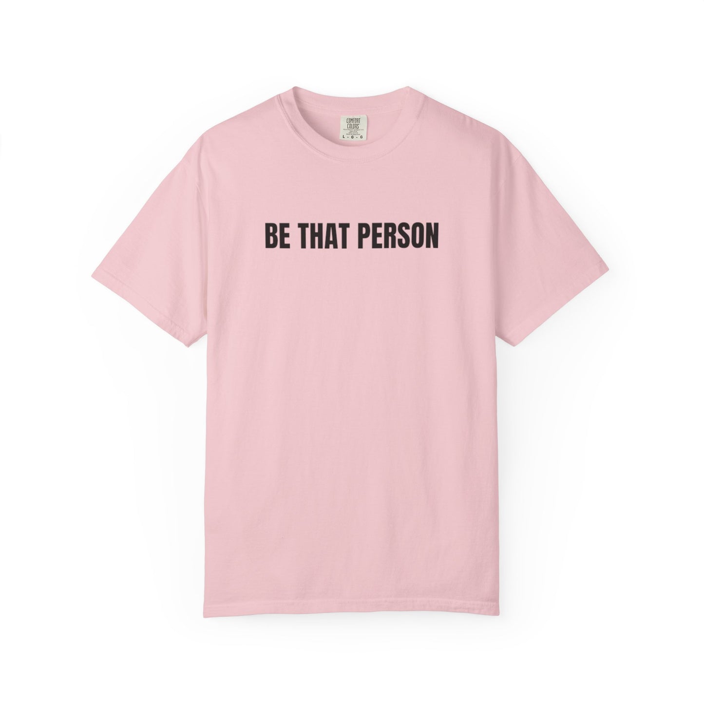 BE THAT PERSON - Inspirational Christian Tee