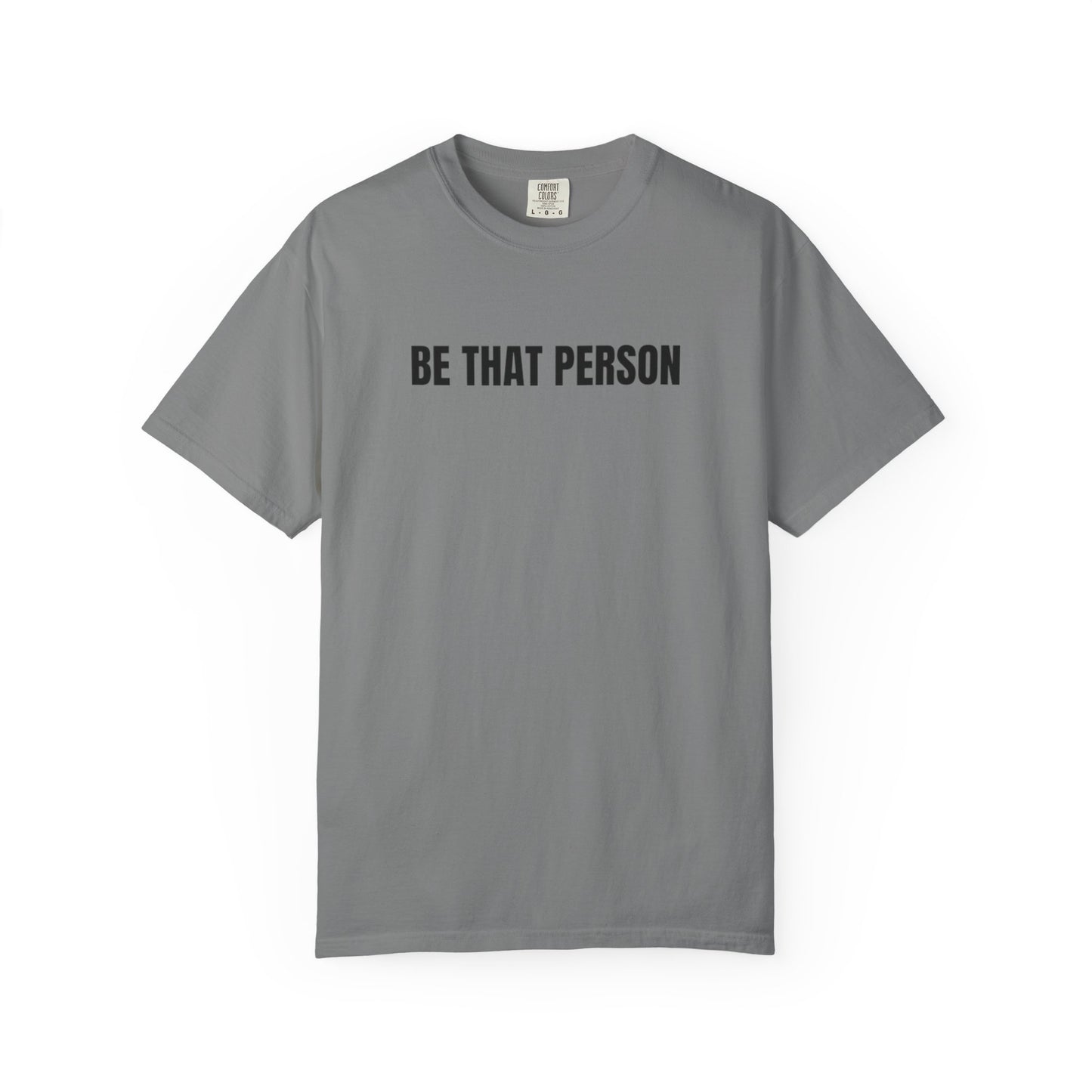BE THAT PERSON - Inspirational Christian Tee