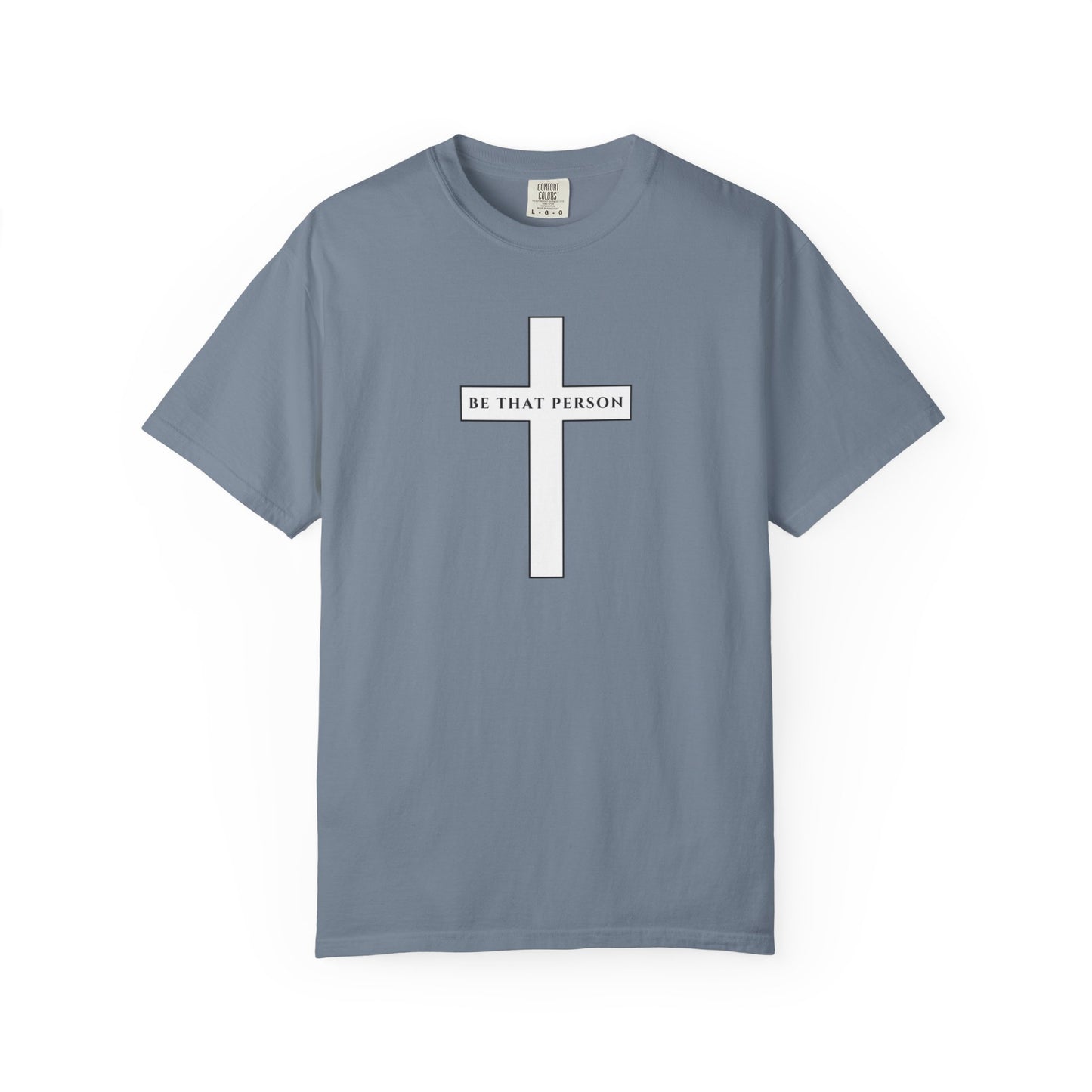 Be That Person - Cross Tee