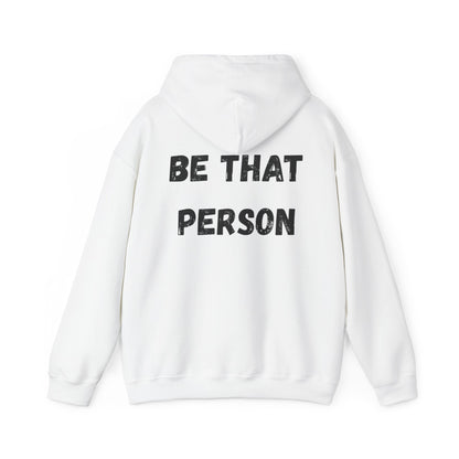 BE THAT PERSON - Inspirational/ Faith Hoodie