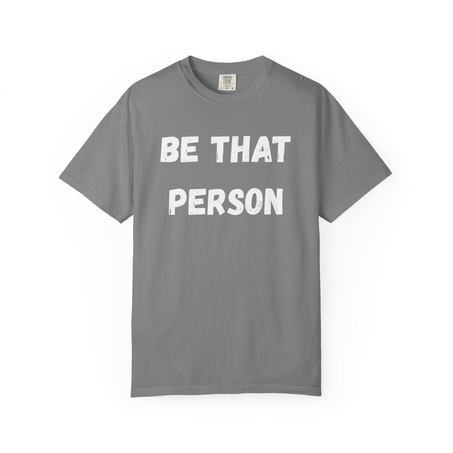 BE THAT PERSON - OG Tee