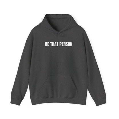 Be That Person - faithful hoodie