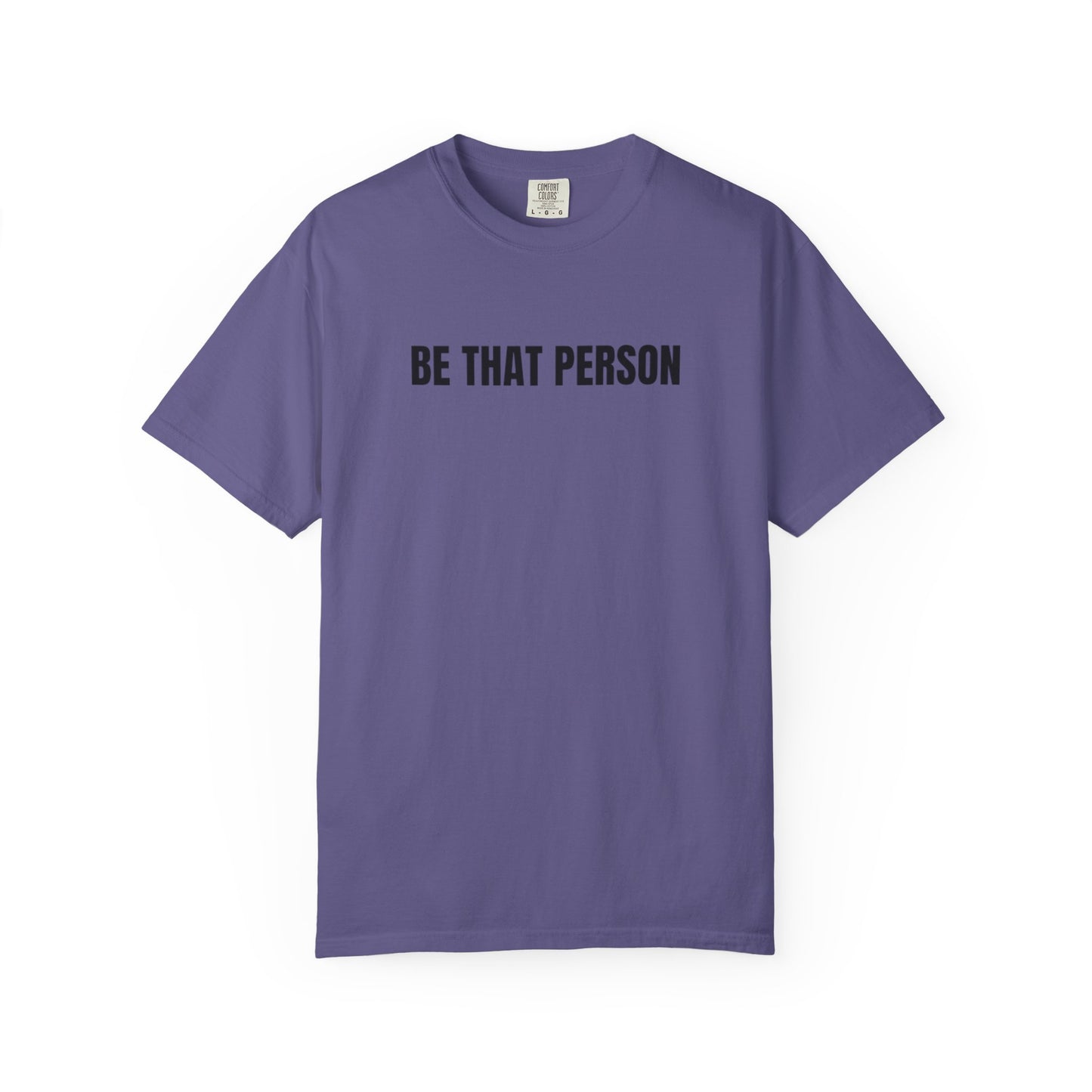 BE THAT PERSON - Inspirational Christian Tee