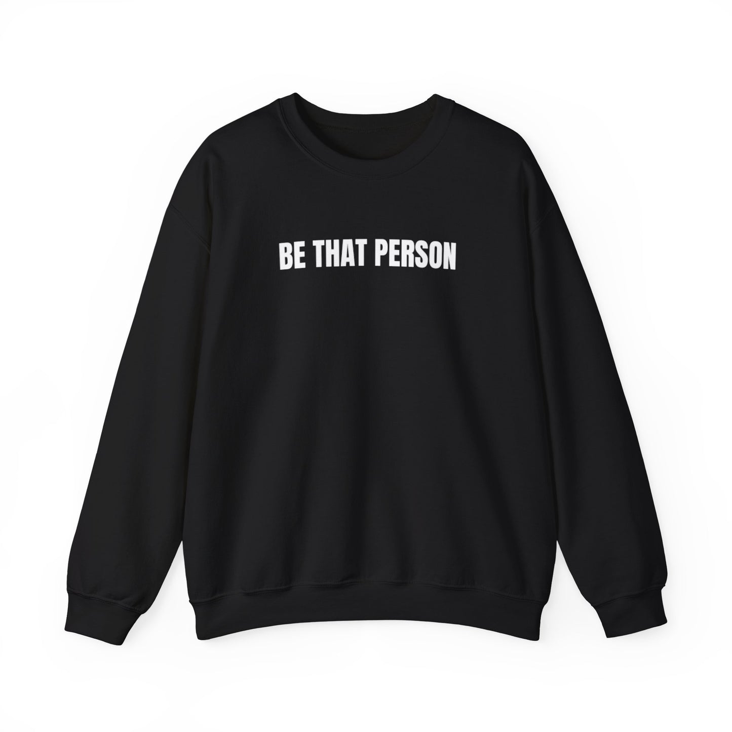 "BE THAT PERSON" Faith-Driven Inspirational Faith Sweatshirt