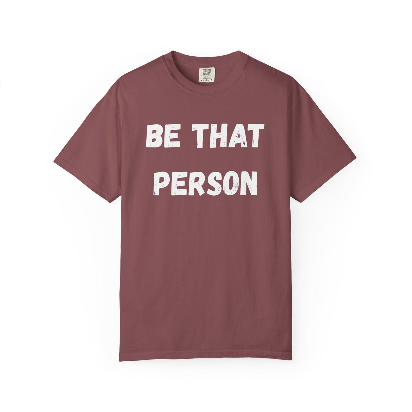 BE THAT PERSON - OG Tee