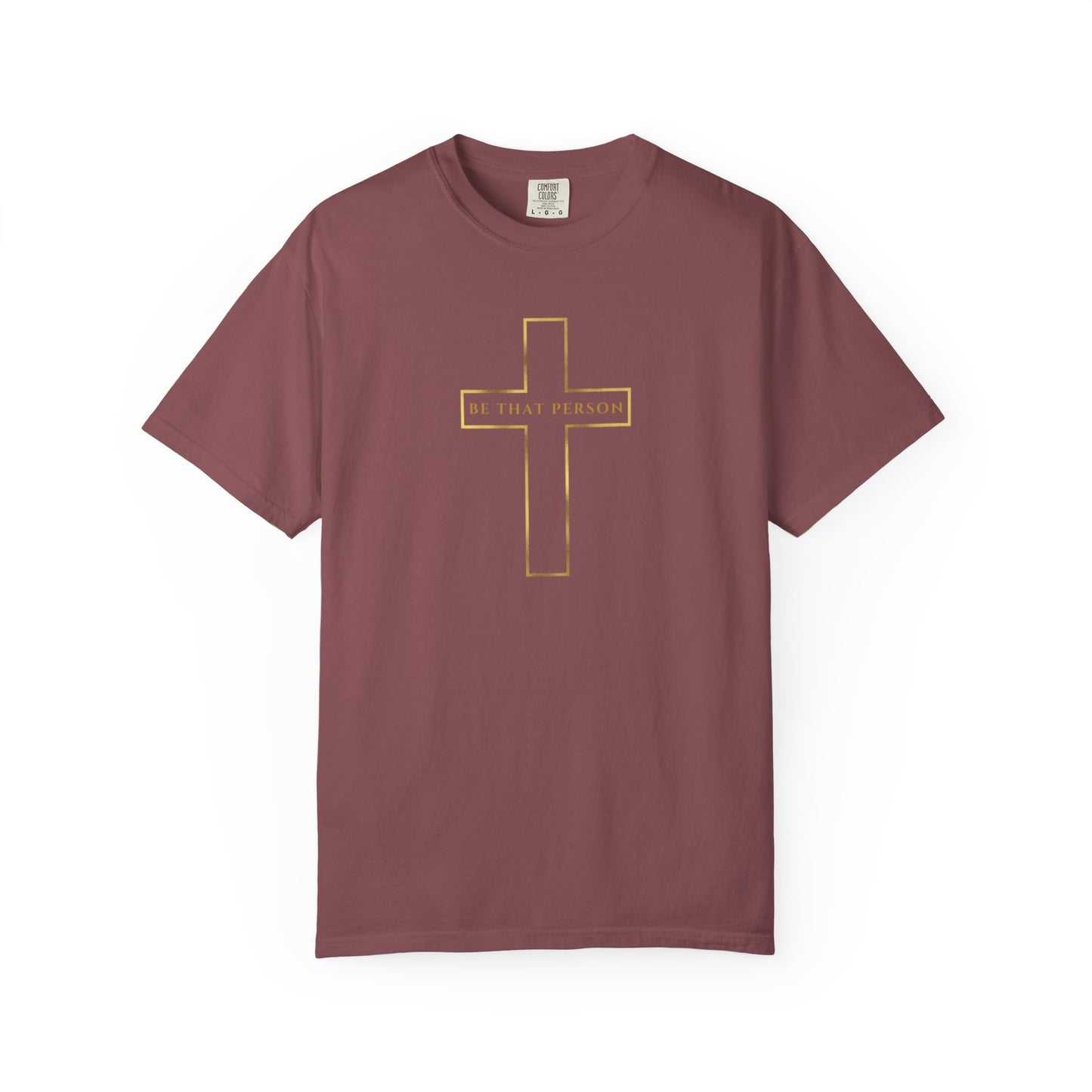 BE THAT PERSON - Golden Cross Tee