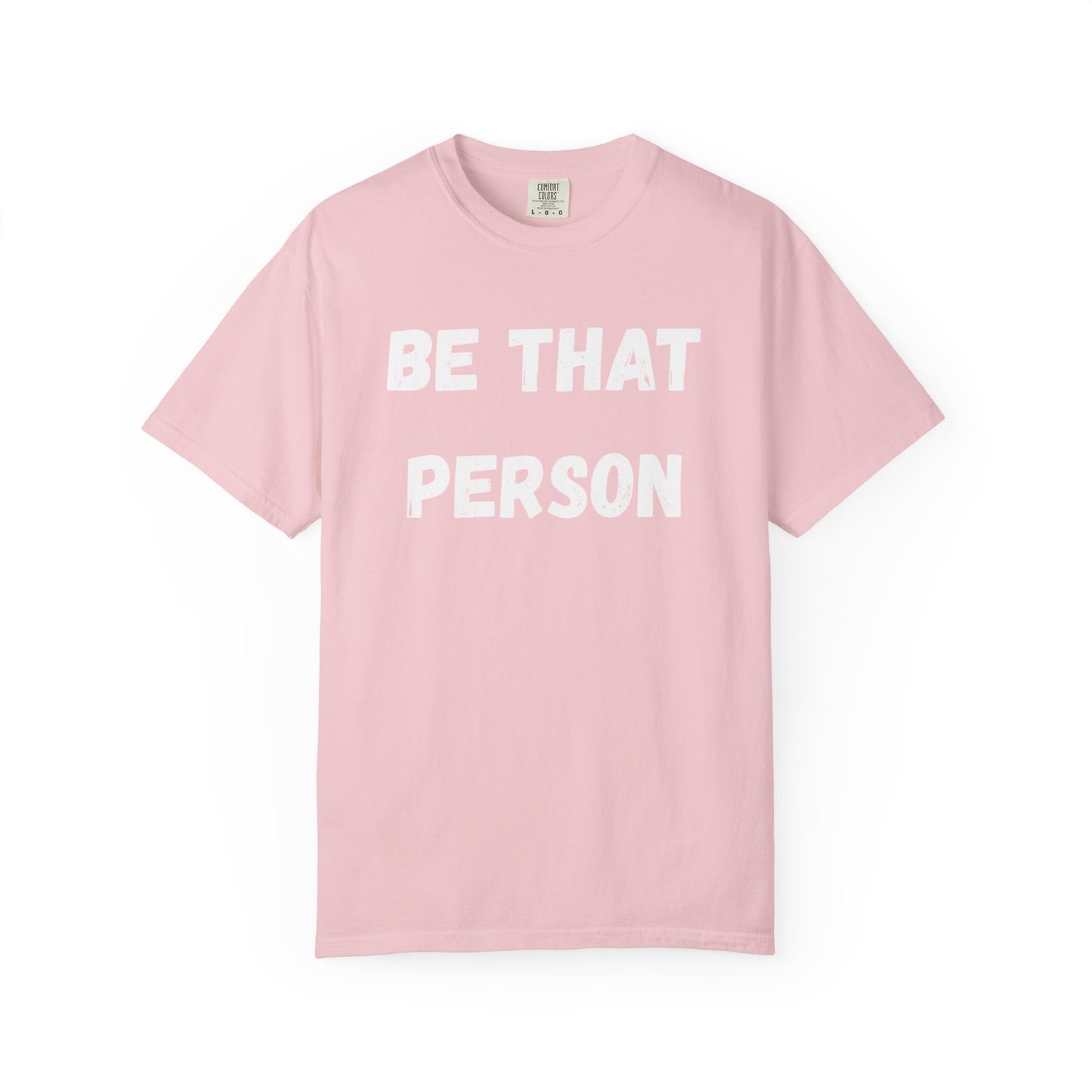 BE THAT PERSON - OG Tee