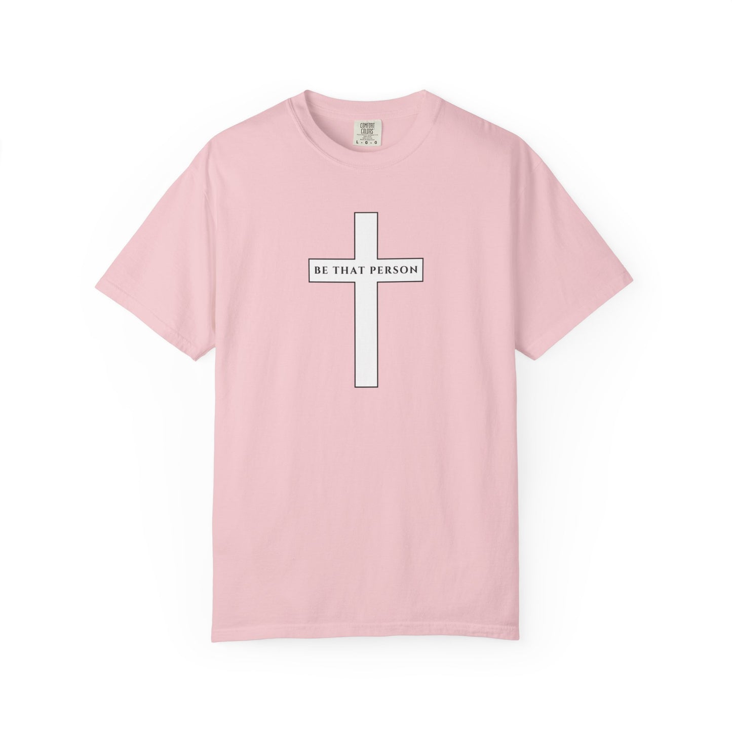 Be That Person - Cross Tee