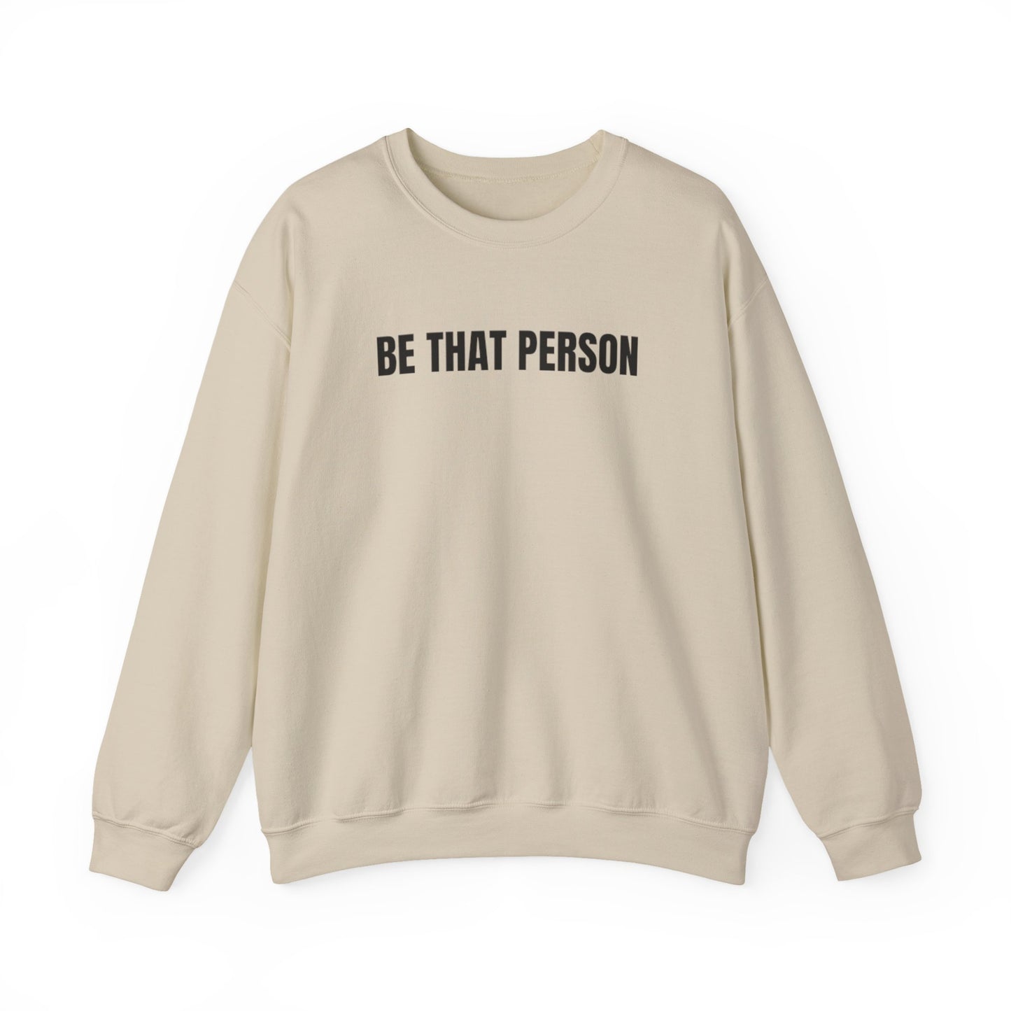 "BE THAT PERSON" Faith-Driven Inspirational Faith Sweatshirt
