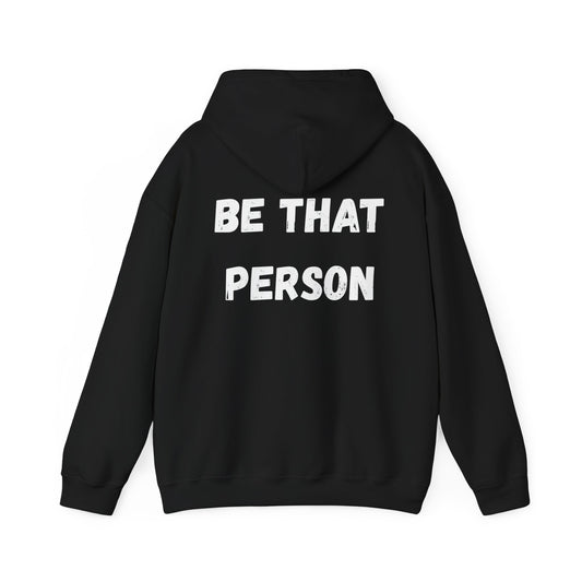 BE THAT PERSON - Inspirational/ Faith Hoodie