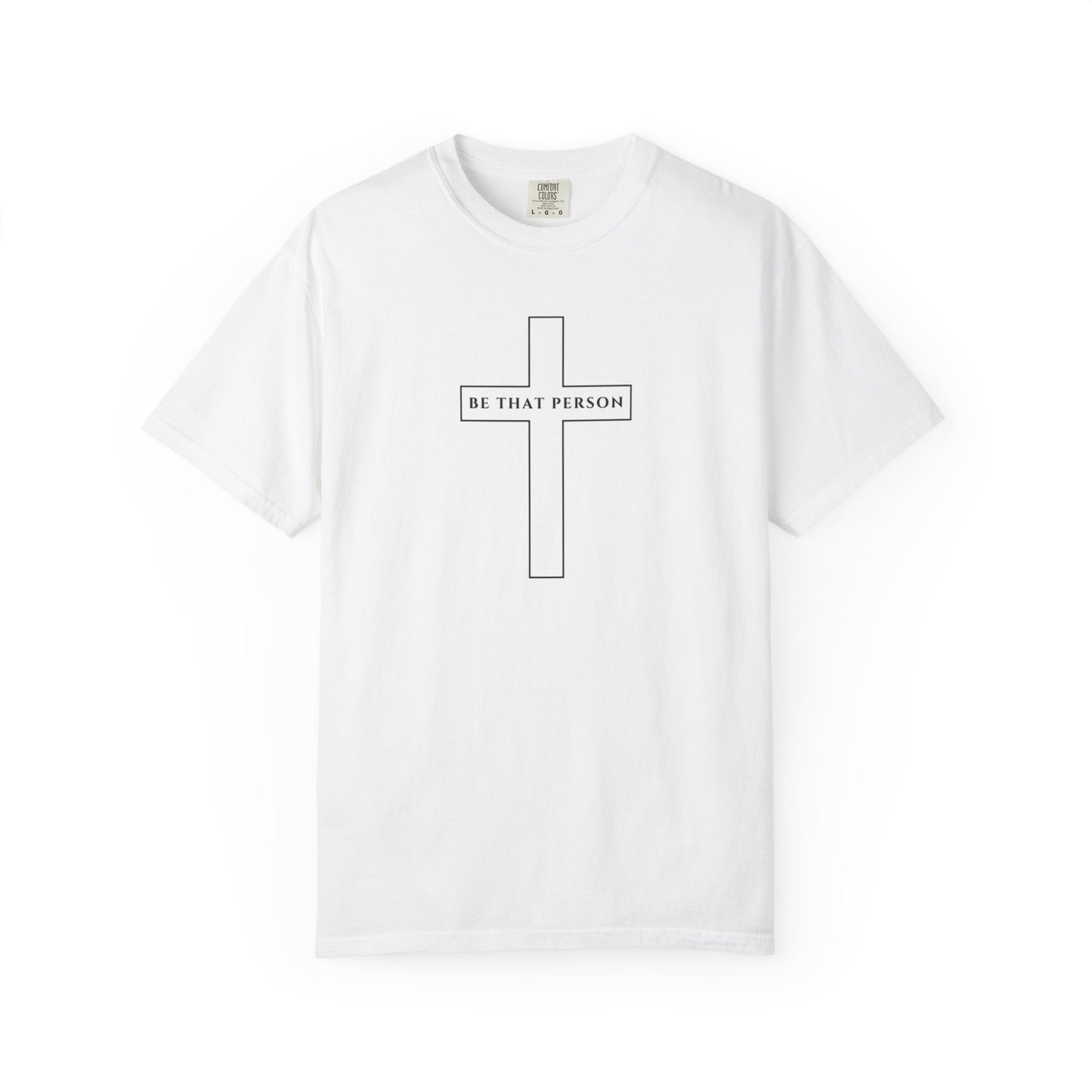 Be That Person - Cross Tee